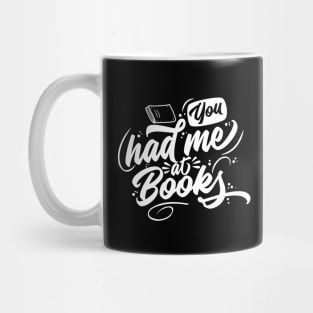 You Had Me At Books Mug